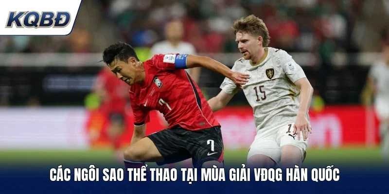 Các ngôi sao thể thao tại mùa giải VĐQG Hàn Quốc