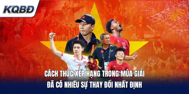 Cách thức xếp hạng trong mùa giải đã có nhiều sự thay đổi nhất định