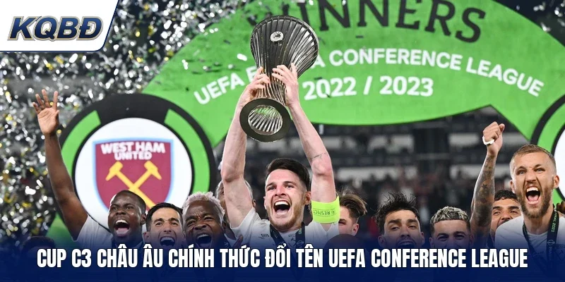 Cup C3 Châu Âu chính thức đổi tên UEFA Conference League