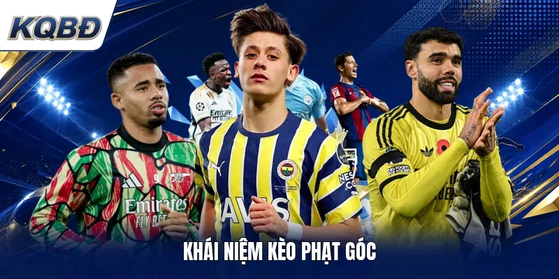 Khái niệm kèo phạt góc