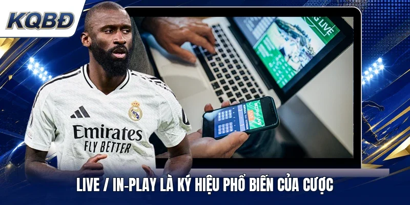 Live / In-play là ký hiệu phổ biến của cược