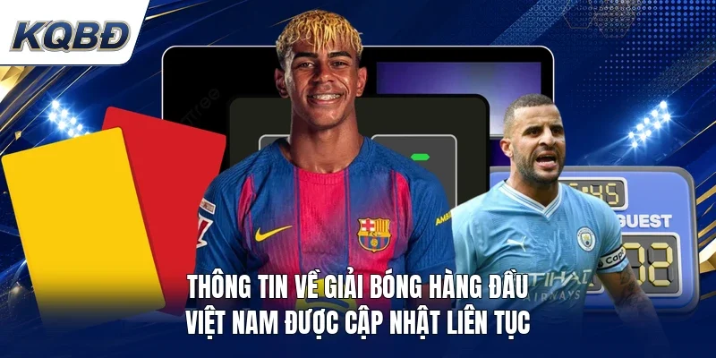 Thông tin về giải bóng hàng đầu Việt Nam được cập nhật liên tục