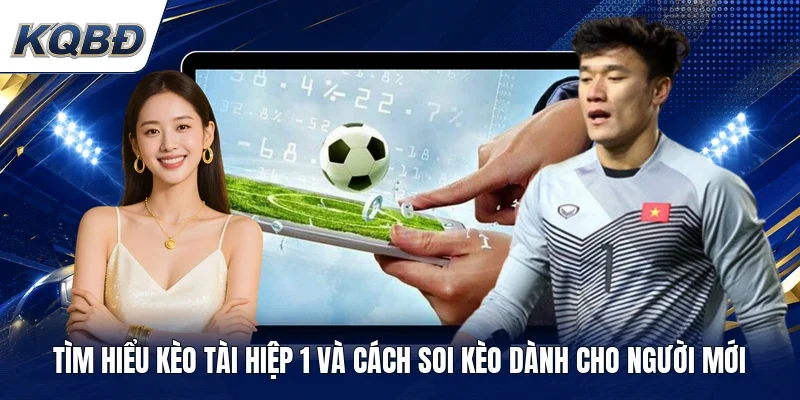 Kèo tài hiệp 1