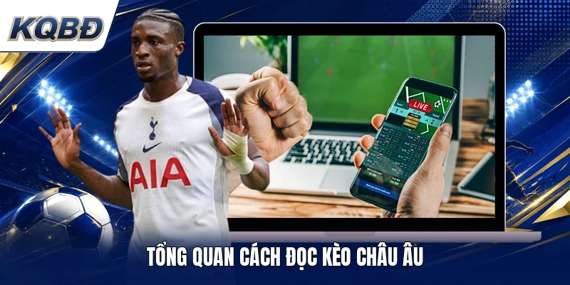 Tổng quan cách đọc kèo châu âu